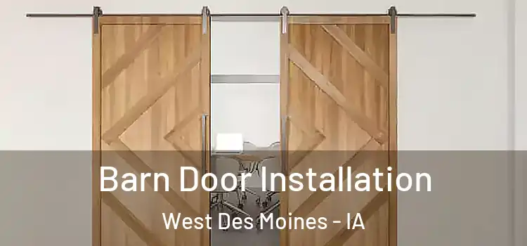 Barn Door Installation West Des Moines - IA