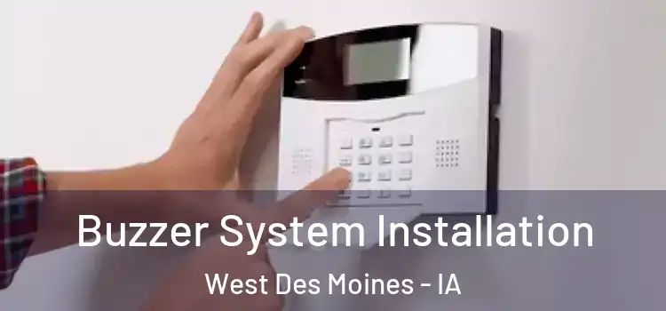  Buzzer System Installation West Des Moines - IA