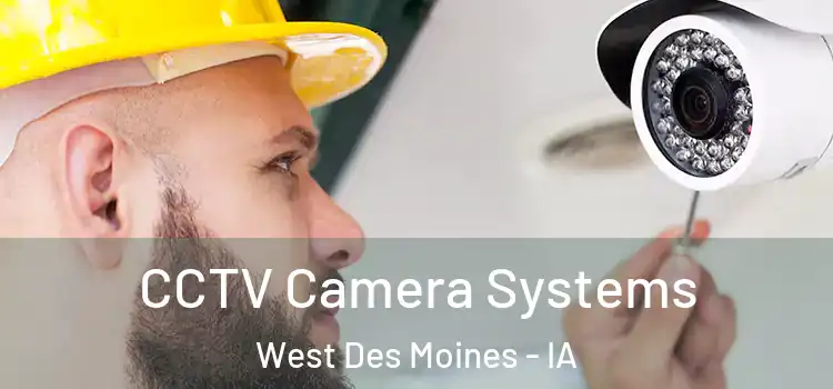  CCTV Camera Systems West Des Moines - IA