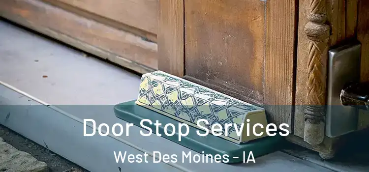 Door Stop Services West Des Moines - IA