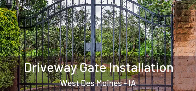 Driveway Gate Installation West Des Moines - IA