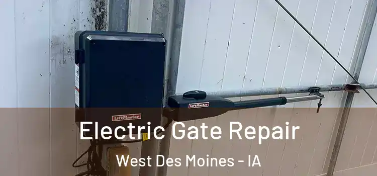 Electric Gate Repair West Des Moines - IA