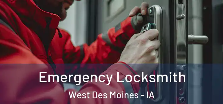 Emergency Locksmith West Des Moines - IA