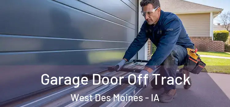  Garage Door Off Track West Des Moines - IA