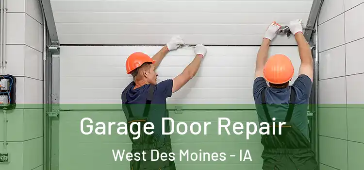  Garage Door Repair West Des Moines - IA