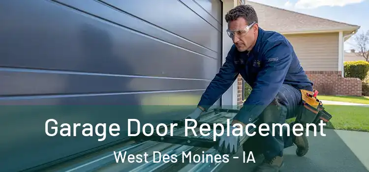  Garage Door Replacement West Des Moines - IA