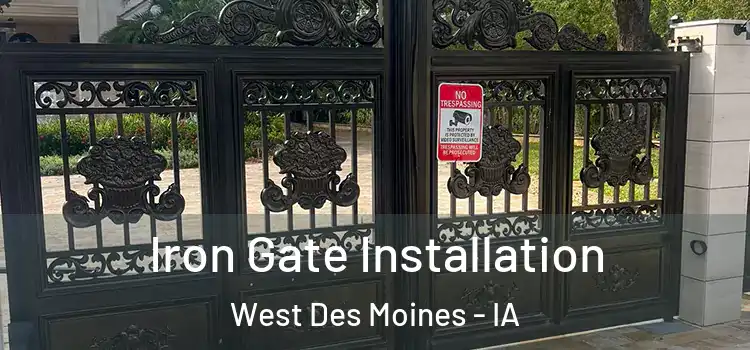 Iron Gate Installation West Des Moines - IA