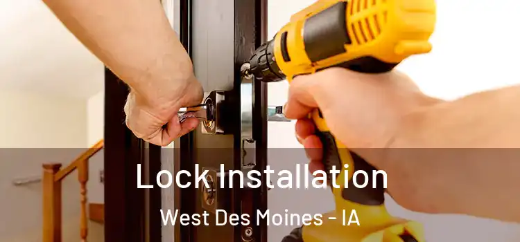  Lock Installation West Des Moines - IA