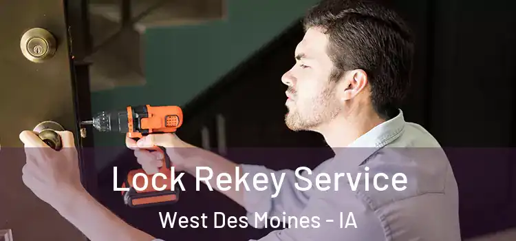  Lock Rekey Service West Des Moines - IA