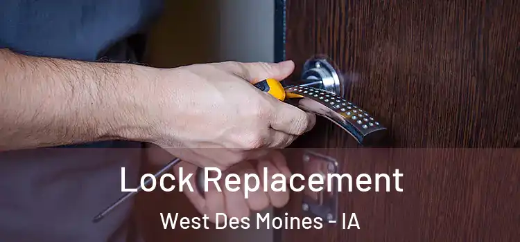 Lock Replacement West Des Moines - IA