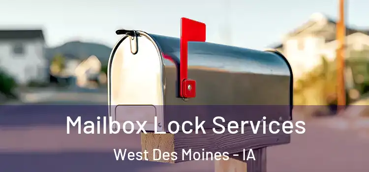 Mailbox Lock Services West Des Moines - IA