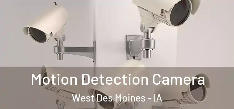  Motion Detection Camera West Des Moines - IA