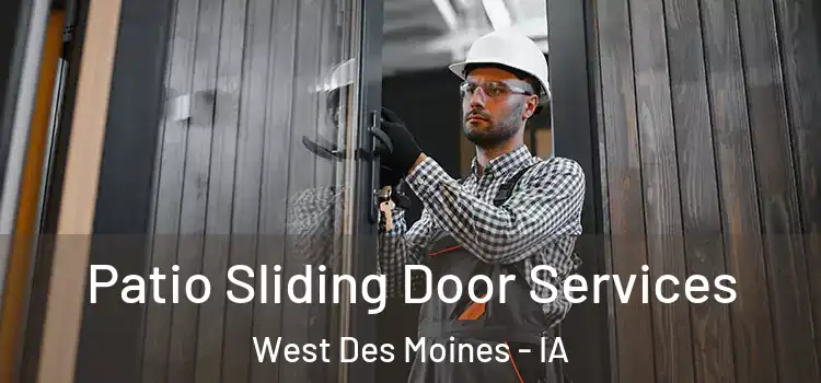 Patio Sliding Door Services West Des Moines - IA