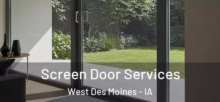 Screen Door Services West Des Moines - IA