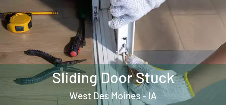 Sliding Door Stuck West Des Moines - IA