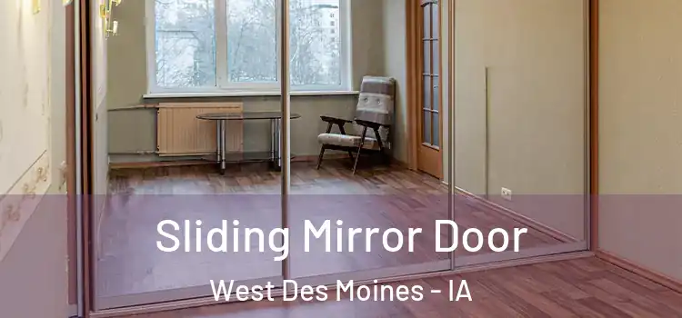  Sliding Mirror Door West Des Moines - IA